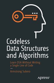 Codeless Data Structures and Algorithms : Learn DSA Without Writing a Single Line of Code cover image