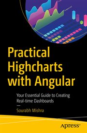 Practical Highcharts with Angular : your essential guide to creating real-time dashboards cover image