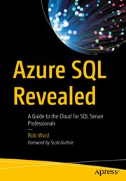 Azure SQL revealed : a guide to the cloud for SQL Server professionals cover image