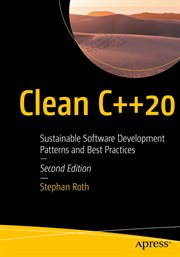 Clean C++20 : Sustainable Software Development Patterns and Best Practices cover image