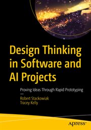 Design thinking in software and AI projects : proving ideas through rapid prototyping cover image