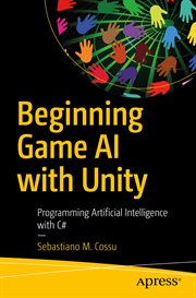 Beginning game AI with Unity : programming artificial intelligence with C# cover image