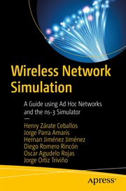 Wireless Network Simulation : A Guide using Ad Hoc Networks and the ns-3 Simulator cover image