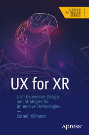 UX for XR : user experience design and strategies for immersive technologies cover image