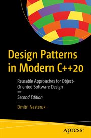 Design patterns in modern C++20 : reusable approaches for object-oriented software design cover image