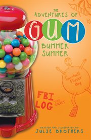 The adventures of gum. Bummer Summer cover image