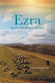 Ezra. The Boy Who Walked with Jesus cover image