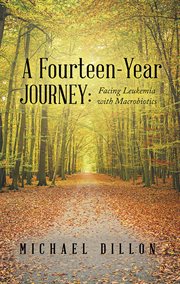 A fourteen-year journey : facing leukemia with macrobiotics cover image