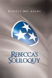 Rebecca's soliloquy. A True Story cover image
