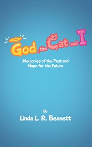 God, the cat and i. Memories of the Past and Hope for the Future cover image