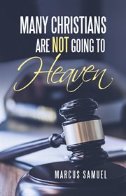Many christians are not going to heaven cover image