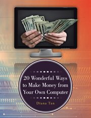 20 wonderful ways to make money from your own computer cover image