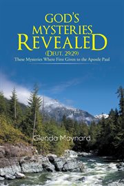 God's mysteries revealed (deut.29:29). These Mysteries Where First Given to the Apostle Paul cover image