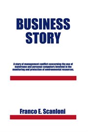Business story. A Story of Management Conflict Concerning the Use of Mainframe and Personal Computers Involved in th cover image