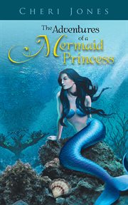 The adventures of a mermaid princess cover image