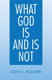 What god is and is not cover image