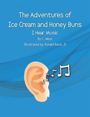 The adventures of ice cream and honey buns. I Hear Music cover image