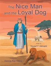The nice man and the loyal dog. Yousef F. Alkhaldi cover image