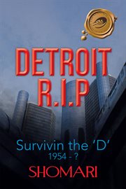 Detroit r.i.p survivin the 'd' 1954 - ? cover image