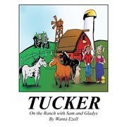 Tucker. On the Ranch with Sam and Gladys cover image