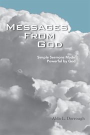 Messages from god. Simple Sermons Made Powerful by God cover image