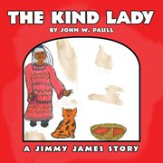 The kind lady. A Jimmy James Story cover image