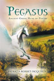 Pegasus. Ancient Greek Muse of Poetry cover image