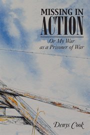Missing in action. Or My War as a Prisoner of War cover image