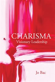 Charisma. Visionary Leadership cover image