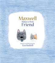 Maxwell makes a new friend cover image