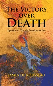 The victory over death episode 4. The Declaration to Eve cover image