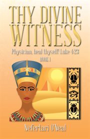 Thy divine witness. Physician, Heal Thyself! Luke 4:23 cover image