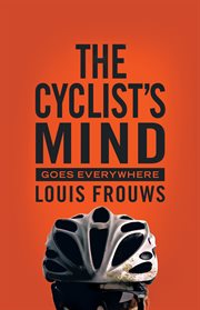 The cyclist's mind goes everywhere cover image