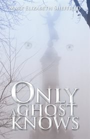 Only a ghost knows cover image