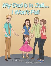 My dad is in jail...i won't fail cover image