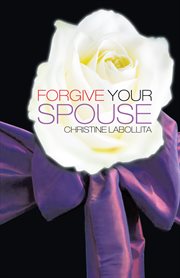Forgive your spouse cover image