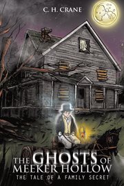 The ghosts of meeker hollow. The Tale of a Family Secret cover image
