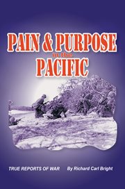 Pain and purpose in the Pacific : true reports of war cover image