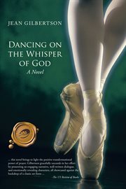 Dancing on the whisper of god. A Novel cover image