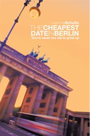 The cheapest date in berlin. You're Never Too Old to Grow Up cover image