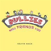 Bullies need friends too cover image