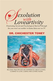 Sexolution with loveartivity. Penetrating Social and Psychological Barriers Through Sex You Won't See Neither in Kama Sutra nor on cover image