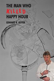 The man who killed happy hour cover image