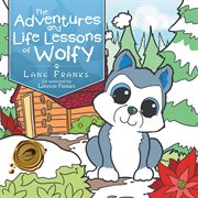 The adventures and life lessons of Wolfy cover image