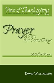 Prayer: a force that causes change, volume 1. A Call to Prayer cover image