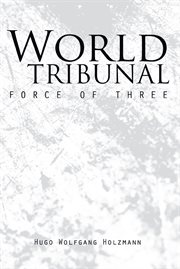 World tribunal. Force of Three cover image