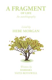 A fragment of life. An Autobiography cover image