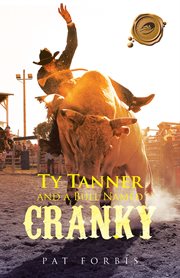 Ty tanner and a bull named cranky cover image