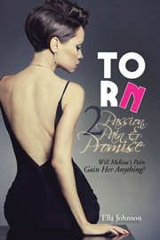 Passion, pain & promise. Will Melissa's Pain Gain Her Anything? cover image