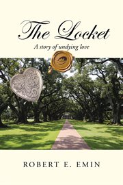 The locket. A Story of Undying Love cover image